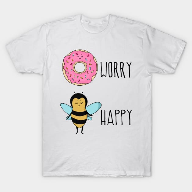 Donut Worry, Bee Happy T-Shirt by Dreamy Panda Designs